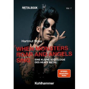 When Monsters Roar and Angels Sing | Hartmut Rosa, Peter Pichler, Charris Efthimiou (ISBN: 9783170426481)