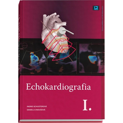 Echokardiografia I. - Ingrid Schusterová, Daniela Ondušová