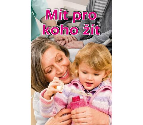 Mít pro koho žít