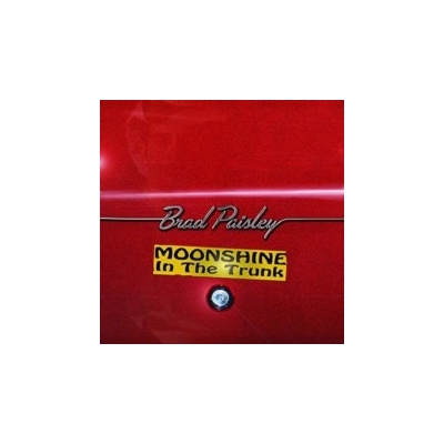 Moonshine in the Trunk - Brad Paisley CD