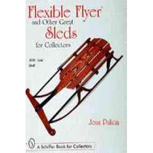Flexible Flyer and Other Great Sleds for Collectors (ISBN: 9780764301032)
