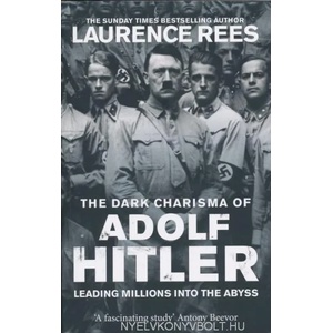 Dark Charisma of Adolf Hitler | Laurence Rees (2013)