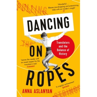 Dancing on Ropes | Anna Aslanyan
