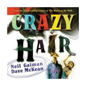 Crazy Hair | Neil Gaiman, Dave McKean (ISBN: 9780060579081)