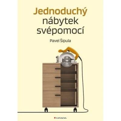 Jednoduchý nábytek svépomocí - Pavel Šipula