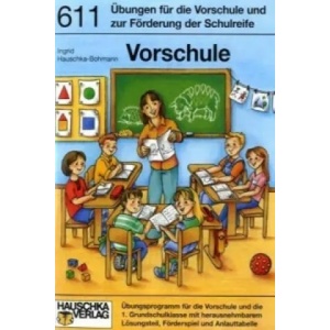 Vorschule Übungsheft ab 5 Jahre für Junge und Mädchen - Schulreife fördern | Ingrid Hauschka-Bohmann (2009)