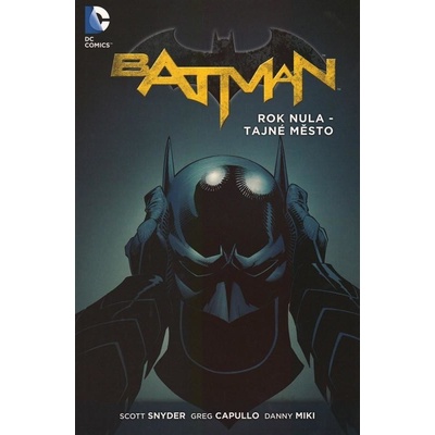 Batman Rok nula - Tajné město - Scott Snyder; Greg Capullo