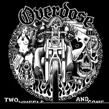 Overdose - Two Wheels And Gone LP