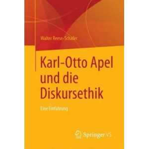 Karl-Otto Apel und die Diskursethik | Walter Reese-Schäfer (ISBN: 9783658155322)