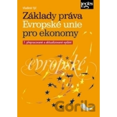 Základy práva Evropské unie pro ekonomy - Vladimír Týč