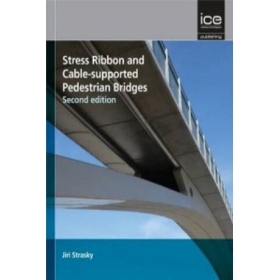 Stress Ribbon and Cable-supported Pedestrian Bridges | Jiri Strasky