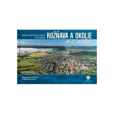 Rožňava a okolie z neba - Bohuš Schwarzbacher