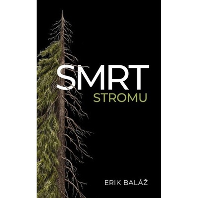 Smrt stromu - Erik Baláž