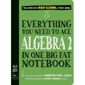 Everything You Need to Ace Algebra 2 in One Big Fat Notebook (ISBN: 9781523525928)