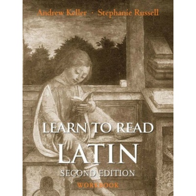 Learn to Read Latin, Second Edition (Workbook) - Andrew Keller, Stephanie Russell