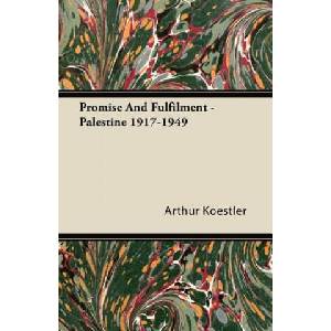 Promise And Fulfilment - Palestine 1917-1949 | Arthur Koestler (ISBN: 9781406747232)