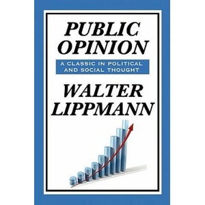 Public Opinion by Walter Lippmann | Walter Lippmann (ISBN: 9781604599541)