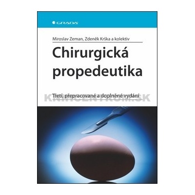 Chirurgická propedeutika - Miroslav Zeman, Zdeněk Krška a kolektív