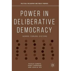 Power in Deliberative Democracy | Nicole Curato, Marit Hammond, John B. Min (ISBN: 9783319955339)