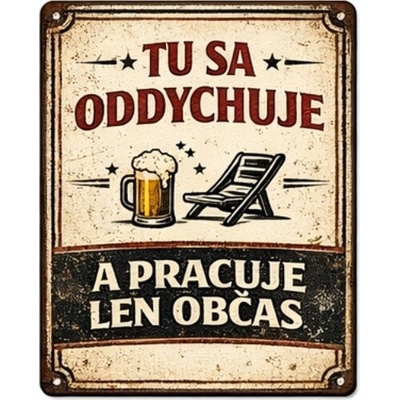 Ceduľa Tu sa oddychuje a pracuje len občas