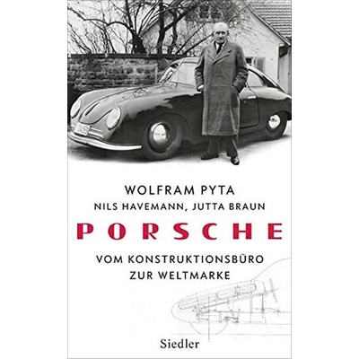 Porsche : Vom Konstruktionsbüro zur Weltmarke