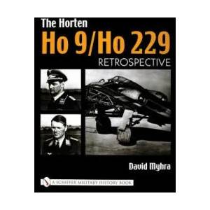 Horten Ho 9/Ho 229: Vol 1: Retrpective | David Myhra (ISBN: 9780764316661)