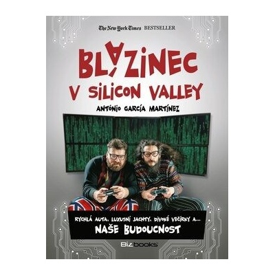Blázinec v Silicon Valley - Antonio García Martínez