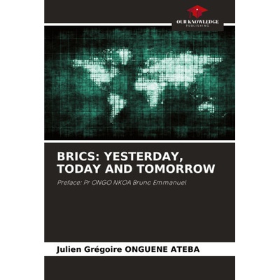 BRICS: YESTERDAY, TODAY AND TOMORROW