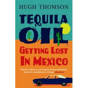 Tequila Oil | Hugh Thomson (ISBN: 9780753826942)