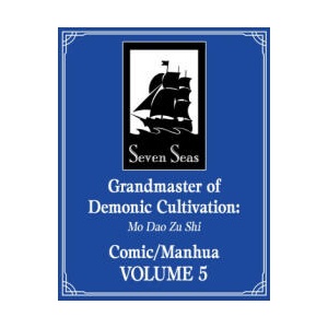 Grandmaster of Demonic Cultivation: Mo Dao Zu Shi, Vol. 5 (ISBN: 9781685797652)