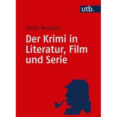 Der Krimi in Literatur, Film und Serie | Stefan Neuhaus