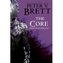 The Core: Book Five of the Demon Cycle Brett Peter V.