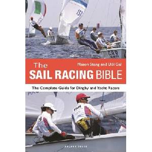 The Sail Racing Bible: The Complete Guide for Dinghy and Yacht Racers (ISBN: 9781399405157)