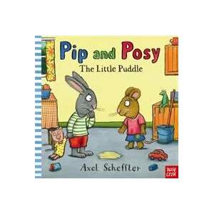 Pip and Posy: The Little Puddle | Axel Scheffler (ISBN: 9780857630049)