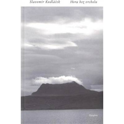 Hora bez vrcholu - Slavomír Kudláček