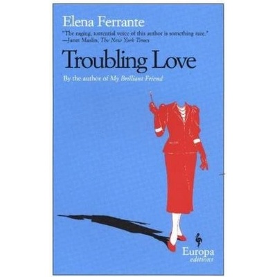 Troubling Love - Ferrante Elena