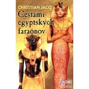 Cestami egyptských faraónov - Christian Jacq
