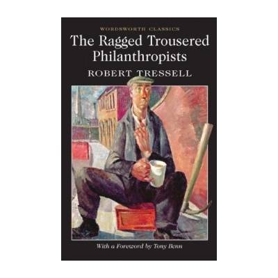 The Ragged Trousered Philanthropists - Wordswo... - Robert Tressell