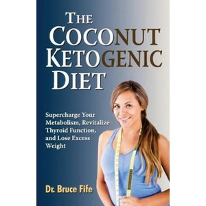 Coconut Ketogenic Diet | Bruce Fife (2014)