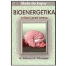Knihy Bioenergetika - cvičení proti stresu - SCHWARZ A. SCHWEPPE R.