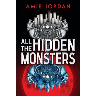 ALL THE HIDDEN MONSTERS | JORDAN AMIE