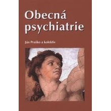 Obecná psychiatrie - Ján Praško