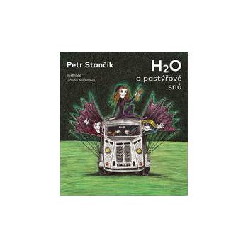 H2O a pastýřové snů - Petr Stančík