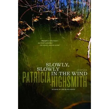 Image 1 of Slowly, Slowly in the Wind | Patricia Highsmith