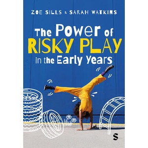The Power of Risky Play in the Early Years (ISBN: 9781529685817)