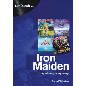 Iron Maiden Every Album, Every Song (On Track) | Steve Pilkington (ISBN: 9781789520613)