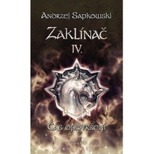 Zaklínač IV: Čas opovržení - Andrzej Sapkowski