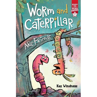 Worm and Caterpillar Are Friends: Ready-To-Read Graphics Level 1 | Kaz Windness