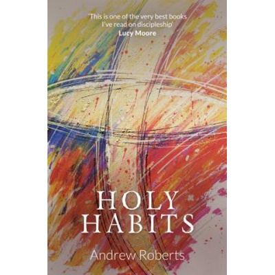 Holy Habits Roberts Andrew