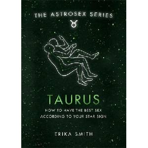 Orion Publishing Group Astrosex: Taurus | Erika W. Smith